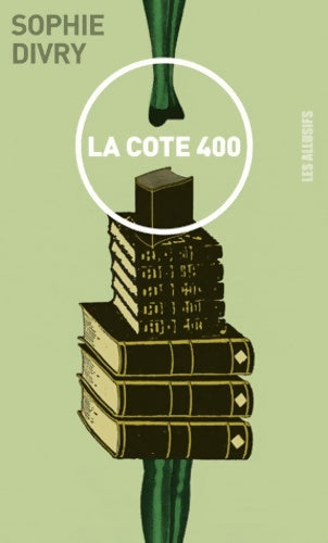 Livrenpoche : La cote 400 - Sophie Divry - Livre