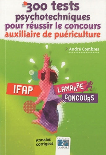 Livrenpoche : 300 tests psychotechniques pour réussir le concours AP, Annales corrigées - André Combres - Livre