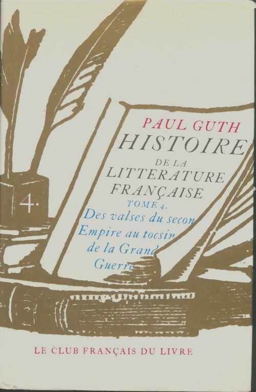Livrenpoche : Histoire de la littérature française Tome IV - Paul Guth - Livre