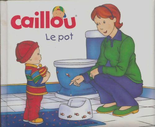 Livrenpoche : Caillou : Le pot - Joceline Sanschagrin - Livre