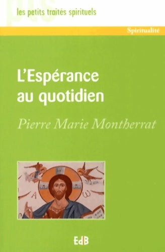 Livrenpoche : L'espérance au quotidien - Pierre-Marie Montherrat - Livre