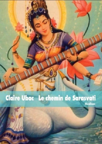 Livrenpoche : Le chemin de Sarasvati - Claire Ubac - Livre