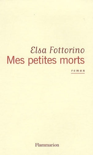 Livrenpoche : Mes petites morts - Elsa Fottorino - Livre