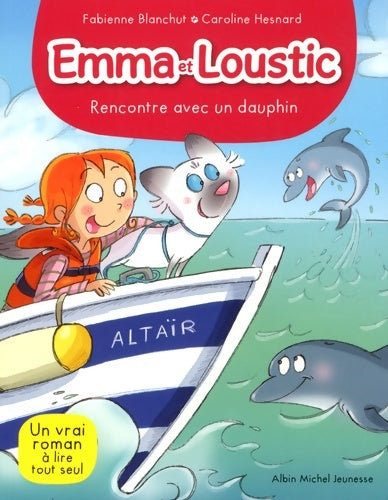 Livrenpoche : Emma et Loustic Tome XI : Rencontre avec un dauphin - Fabienne Blanchut - Livre