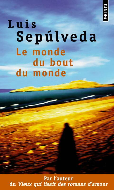 Livrenpoche : Le monde du bout du monde - Luis Sepùlveda - Livre