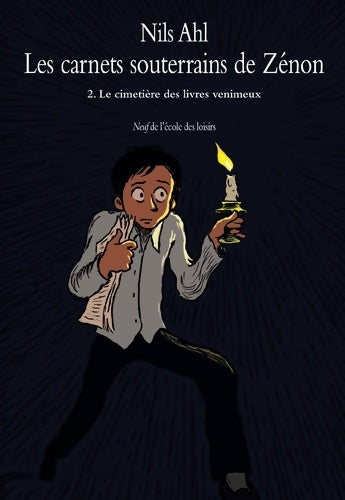 Livrenpoche : Les carnets souterrains de Zénon Tome II : Le cimetière des livres venimeux - Nils Ahl - Livre
