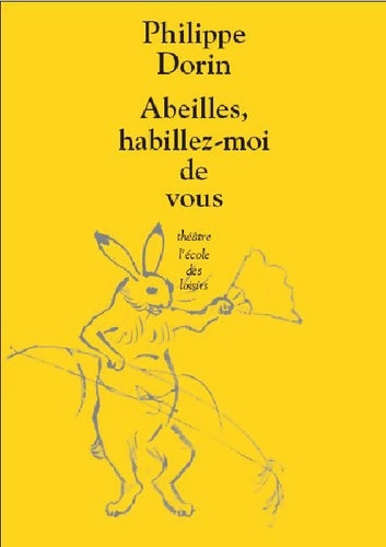Livrenpoche : Abeilles, habillez-moi de vous - Philippe Dorin - Livre