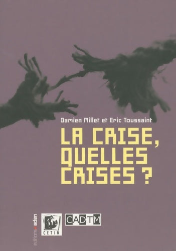 Livrenpoche : La crise, quelles crises ? - Eric Toussaint, Damien Millet - Livre