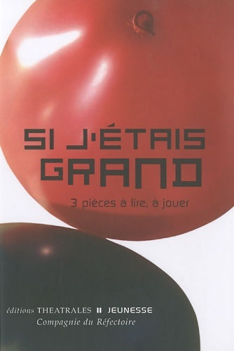 Livrenpoche : Si j'étais grand. 3 pièces à lire, à jouer - Jean-Marie Piemme - Livre