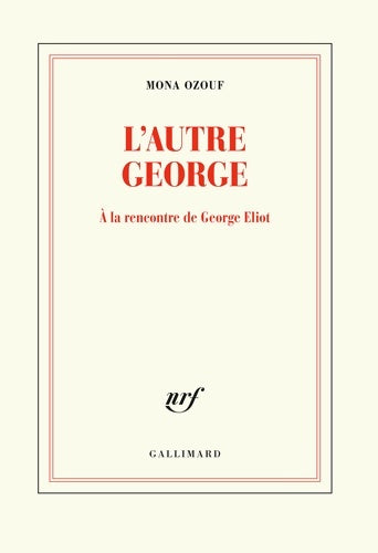 Livrenpoche : L'autre George. À la rencontre de George Eliot - Mona Ozouf - Livre