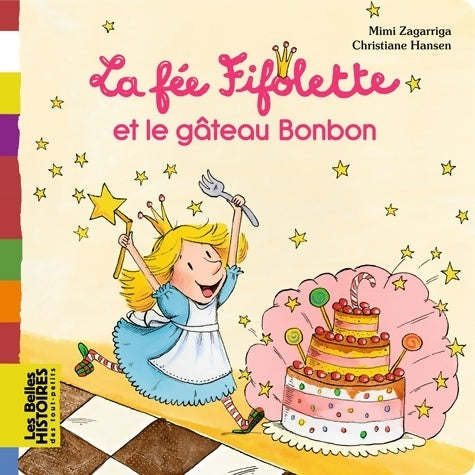 Livrenpoche : La fée fifolette et le gâteau bonbon - Mimi Zagarriga - Livre