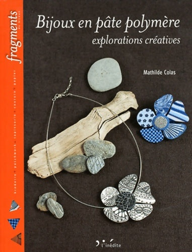 Livrenpoche : Bijoux en pâte polymère : Explorations créatives - Mathilde Colas - Livre