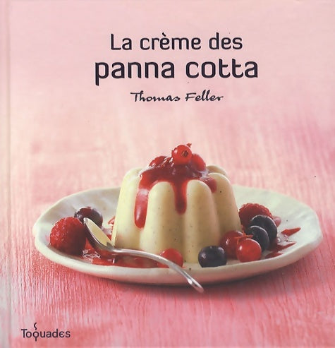 Livrenpoche : La crème des panna cotta - Thomas Feller - Livre