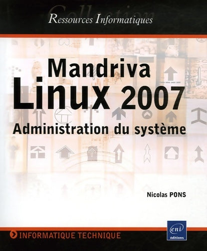 Livrenpoche : Mandriva linux 2007 : Administration du système - Nicolas Pons - Livre