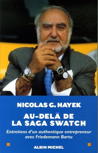 Livrenpoche : Au dela de la saga swatch -entretiens d'un authentique entrepreneur - Nicolas G. Hayek - Livre