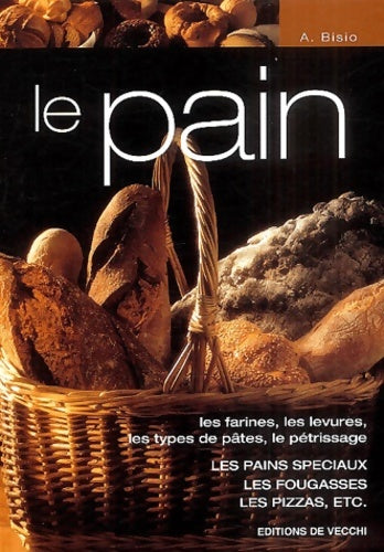 Livrenpoche : Le pain - A. Bisio - Livre