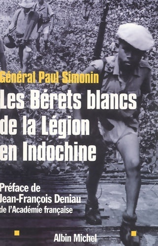 Livrenpoche : Les bérets blancs de la légion en indochine - Général Paul Simonin - Livre