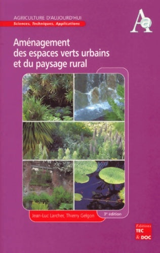 Aménagement des espaces verts urbains et du paysage rural - Jean-Luc Larcher - Livre