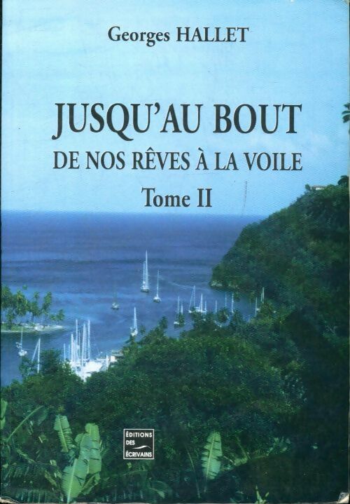 Livrenpoche : Jusqu'au bout de nos rêves à la voile volume 2 - Georges Hallet - Livre
