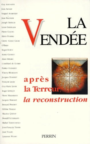 Livrenpoche : La Vendée : Après la terreur la reconstruction: actes du colloque tenu à la roche-sur-yon les 25 26 et 27 avril 1996 - Collectif - Livre