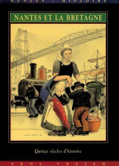 Livrenpoche : Nantes et la Bretagne : Quinze siècles d'histoire - Jean Guiffan - Livre