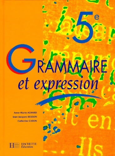 Livrenpoche : Grammaire et expression 5e. Livre de l'élève - Achard - Livre