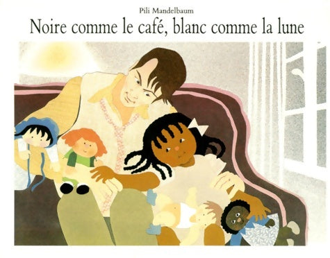 Livrenpoche : Noire comme le café blanc comme la lune - Pili Mandelbaum - Livre