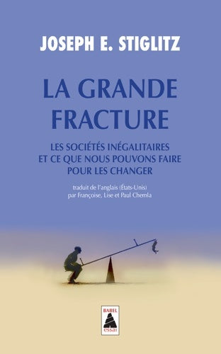 Livrenpoche : La grande fracture. Les sociétés inégalitaires et ce que nous pouvons faire pour les changer - Joseph E. Stiglitz - Livre