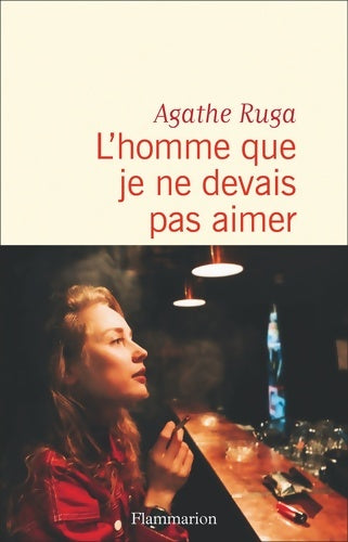 L'homme que je ne devais pas aimer - Agathe Ruga - Livre