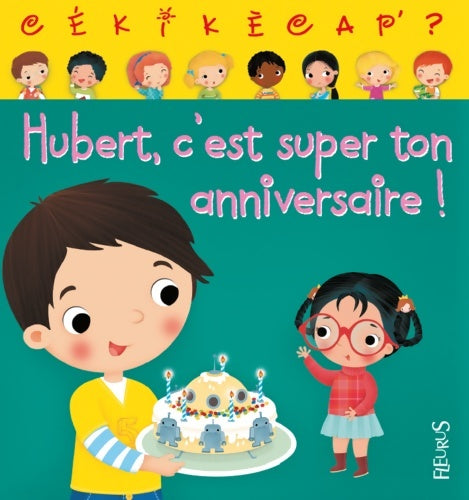 Livrenpoche : Hubert, c'est super ton anniversaire ! - Ann Rocard - Livre