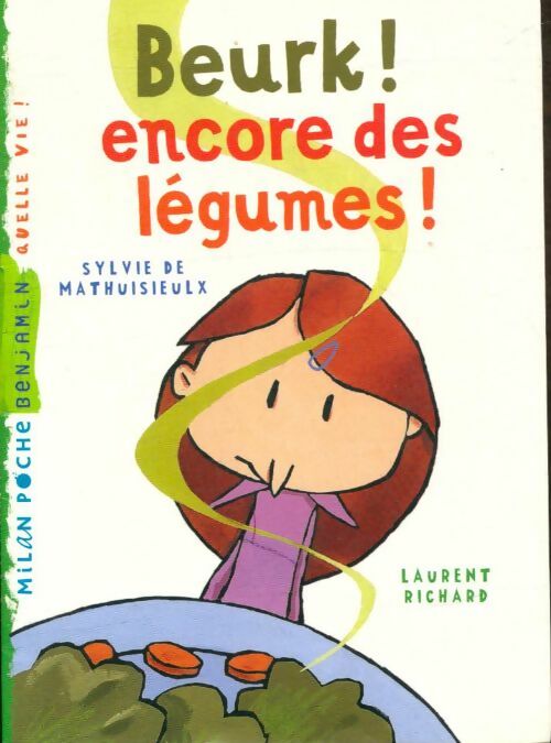 Livrenpoche : Beurk ! Encore des légumes ! - Sylvie De Mathuisieulx - Livre