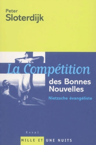 Livrenpoche : La compétition des bonnes nouvelles - Peter Sloterdijk - Livre