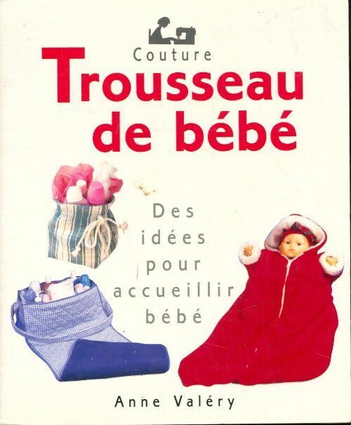 Livrenpoche : Trousseau de bébé - Anne Valéry - Livre