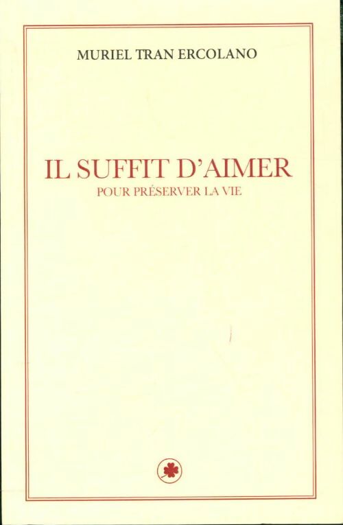 Livrenpoche : Il suffit d'aimer pour préserver la vie - Muriel Ercolano - Livre