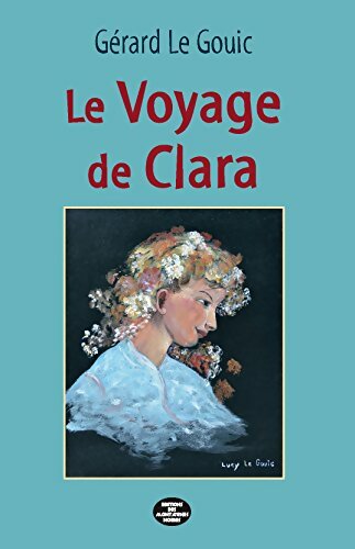Livrenpoche : Le voyage de Clara - Gérard Le Gouic - Livre