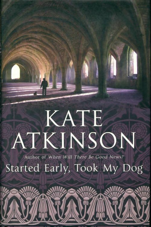 Livrenpoche : Started early, took my dog - Kate Atkinson - Livre