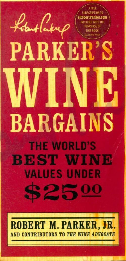 Livrenpoche : Parker's wine bargains : The world's best wine values under $25 - Robert M. Parker - Livre
