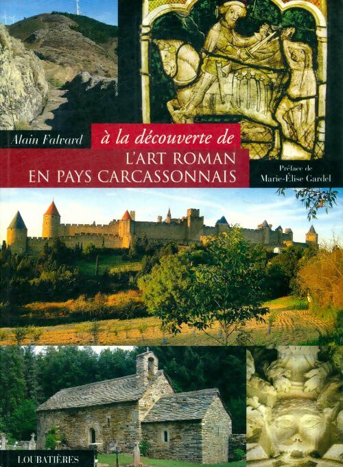 A la découverte de l'art roman en pays carcassonnais - Alain Falvard -  A la découverte de - Livre
