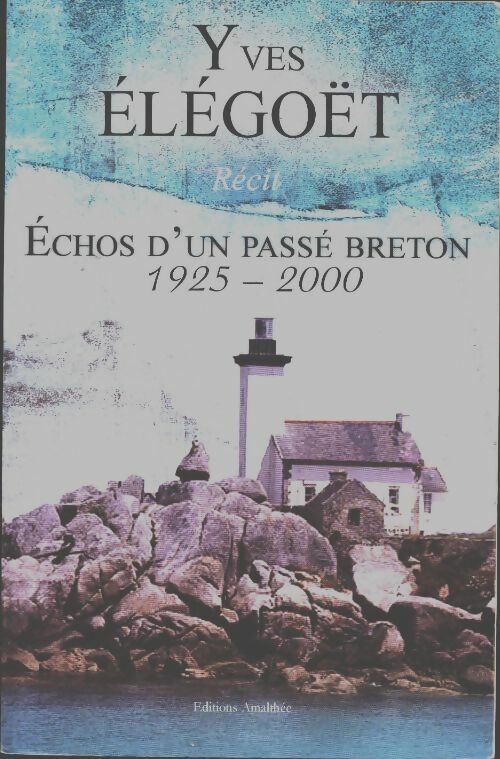 Livrenpoche : Echos d'un passé breton 1925-2000 - Yves Élégoët - Livre