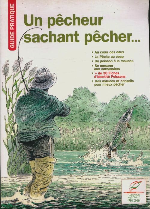 Livrenpoche : Un pêcheur sachant pêcher... Guide pratique - Collectif - Livre