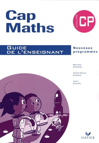 Livrenpoche : CAP maths CP 2009. Guide de l'enseignant - Roland Charnay - Livre