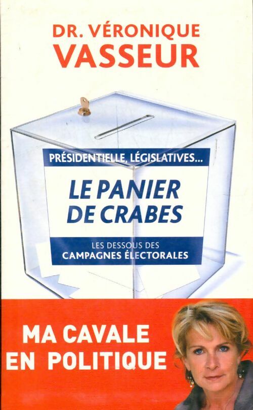 Livrenpoche : Le panier de crabes. Les dessous des campagnes électorales - Véronique Vasseur - Livre