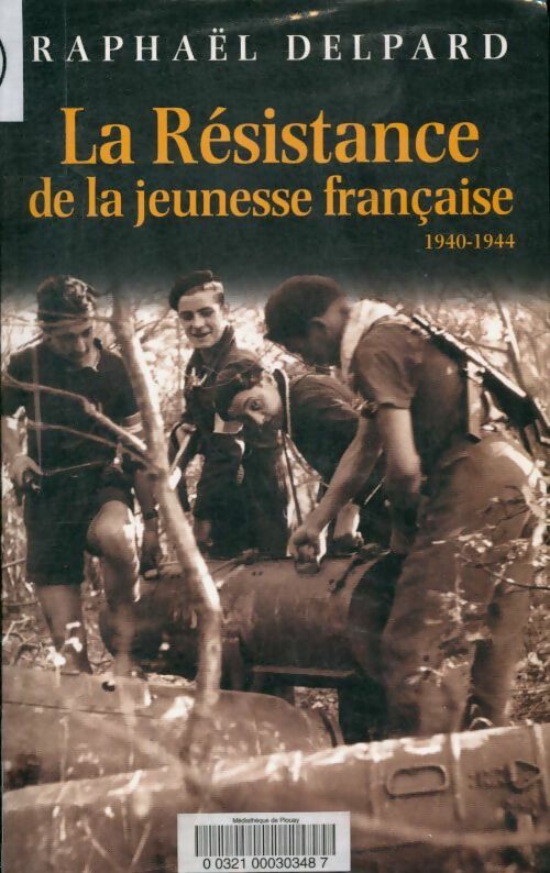Livrenpoche : La Résistance de la jeunesse française - Raphaël Delpard - Livre
