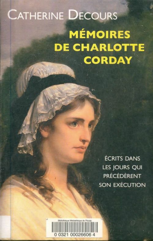 Livrenpoche : Mémoires de Charlotte Corday - Catherine Decours - Livre