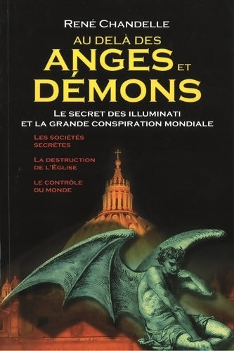Livrenpoche : Au-delà des anges et des démons. Le secret des illuminati et la grande conspiration mondiale - Rene Chandelle - Livre