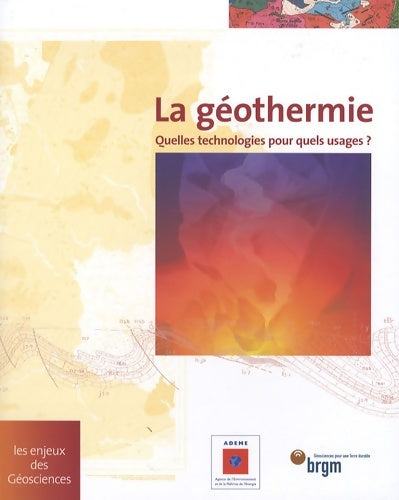 Livrenpoche : La géothermie. Quelles technologies pour quels usages ? - Collectif - Livre