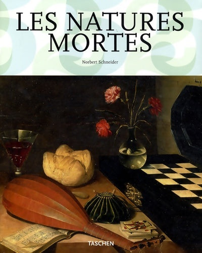 Livrenpoche : Les natures mortes - Norbert Schneider - Livre
