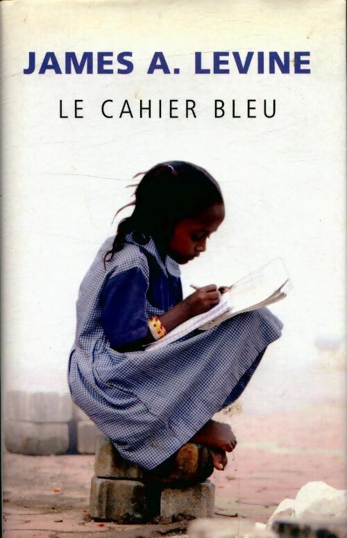 Livrenpoche : Le cahier bleu - James A. Levine - Livre