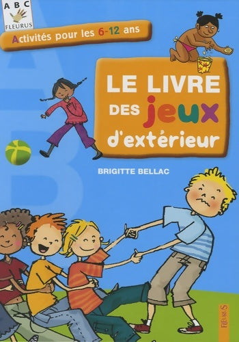 Livrenpoche : Le livre des jeux d'extérieur - Brigitte Bellac - Livre