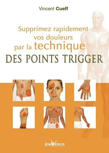Livrenpoche : Supprimez rapidement vos douleurs par la technique des points trigger - Vincent Cueff - Livre